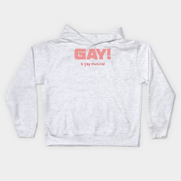 GAY! A gay musical - The IT Crowd Kids Hoodie by tvshirts